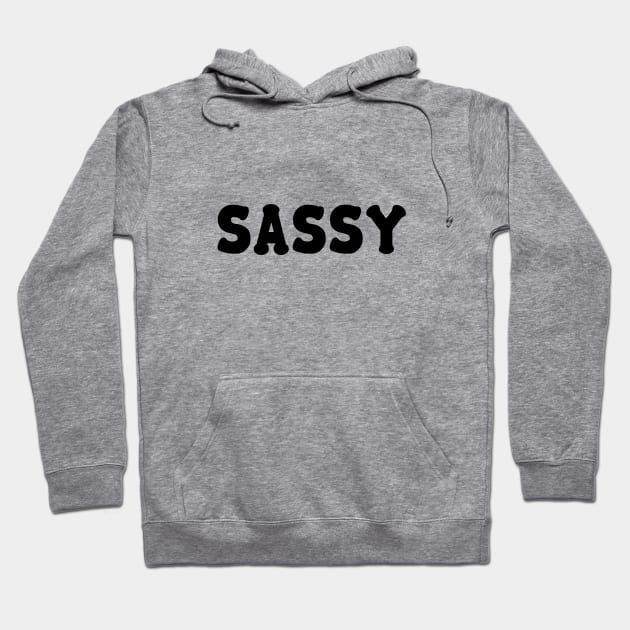 SASSY Hoodie by NotoriousMedia